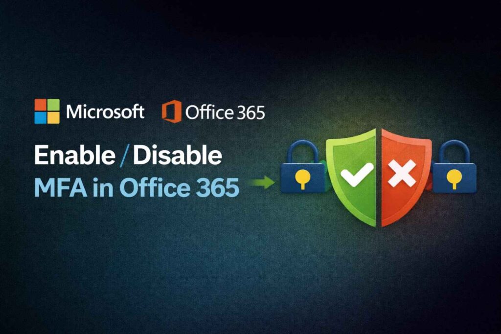 How to Enable or Disable MFA in Office 365